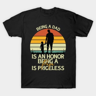 Father's Day  Being a Dad is an Honor Papa is Priceless Daddy T-Shirt